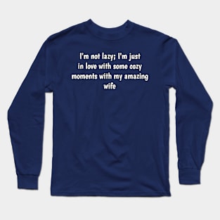 Funny valentines day joke for wife Long Sleeve T-Shirt